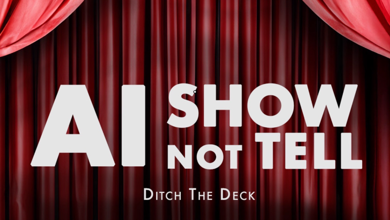 AI Show Not Tell, Ditch The Deck - October 2025